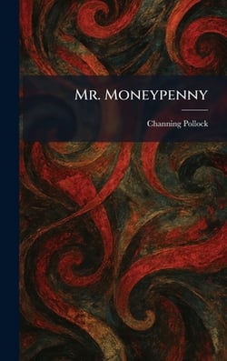 Mr. Moneypenny|Channing Pollock