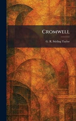 Cromwell|G. R. Stirling Taylor