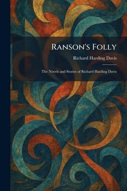 Ranson's Folly|Richard Harding Davis