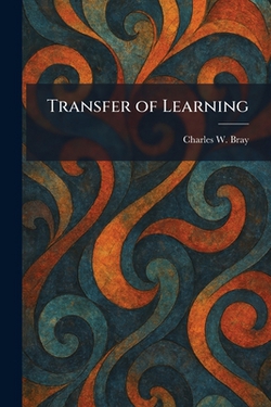 Transfer of Learning|Charles W. Bray