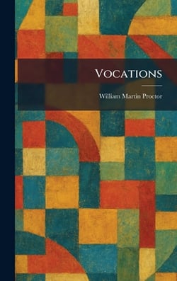 Vocations|William Martin Proctor