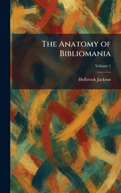 The Anatomy of Bibliomania|Holbrook Jackson