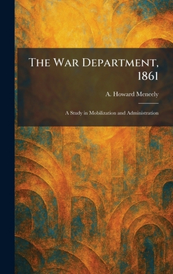 The War Department, 1861|A. Howard Meneely