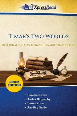 Timar's Two Worlds (Cram Edition)|Mór Jókai