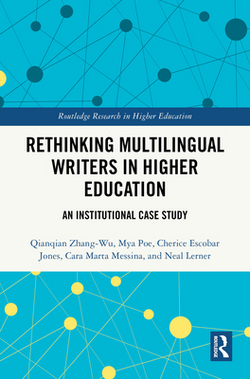 Rethinking Multilingual Writers in Higher Education|Qianqian Zhang-Wu