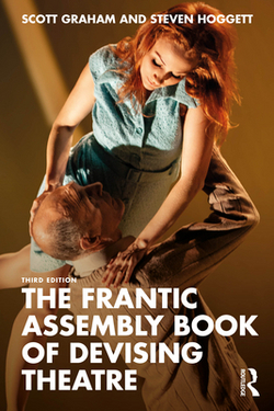 The Frantic Assembly Book of Devising Theatre|Scott Graham