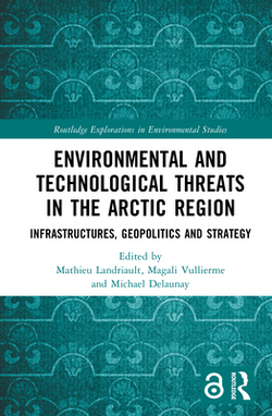 Environmental and Technological Threats in the Arctic Region|Mathieu Landriault