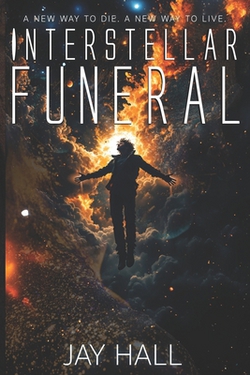 Interstellar Funeral|Jay Hall