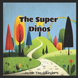 The Super Dinos|Jacob Tim Gillanders