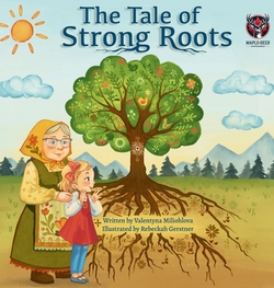 The Tale of Strong Roots|Valentyna Miliohlova