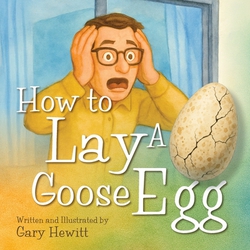 How to Lay a Goose Egg|Gary Hewitt
