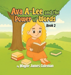Ava A-Lee and the Power Of Words|Wayne James Coleman