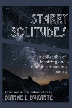 Starry Solitudes, a collection of inspiring and thought-provoking poetry|Dianne L. Durante