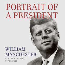 Portrait of a President|William Manchester