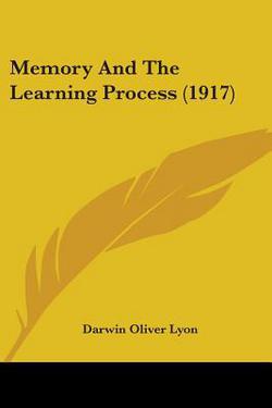 Memory And The Learning Process (1917)|Darwin Oliver Lyon