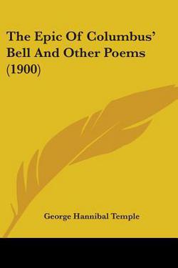 The Epic Of Columbus' Bell And Other Poems (1900)|George Hannibal Temple
