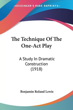The Technique Of The One-Act Play|Benjamin Roland Lewis
