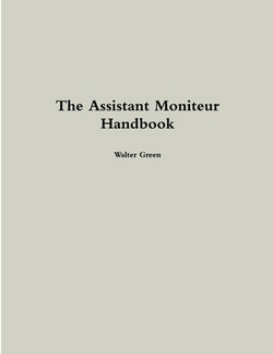 The Assistant Moniteur Handbook|Walter Green