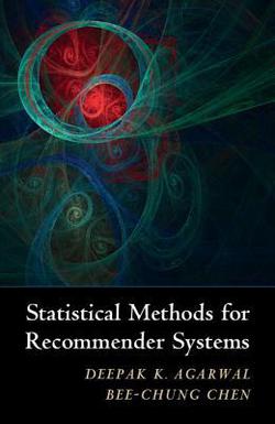 Statistical Methods for Recommender Systems|Deepak K. Agarwal