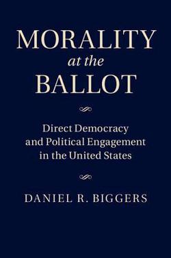Morality at the Ballot|Daniel R. Biggers