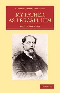 My Father as I Recall Him|Mamie Dickens