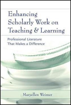 Enhancing Scholarly Work on Teaching|Weimer