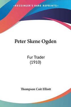 Peter Skene Ogden|Thompson Coit Elliott