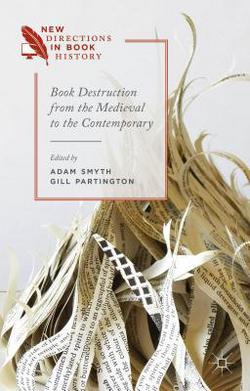 Book Destruction from the Medieval to the Contemporary|G. Partington