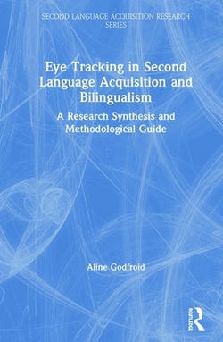 Eye Tracking in Second Language Acquisition and Bilingualism|Aline Godfroid