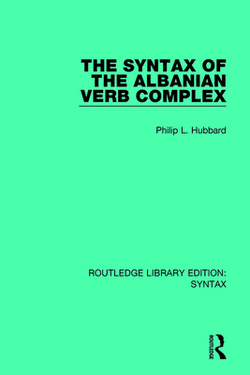 The Syntax of the Albanian Verb Complex|Philip L. Hubbard
