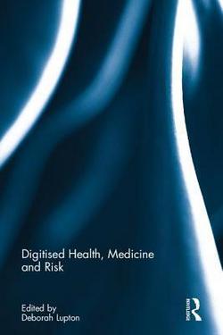 Digitised Health, Medicine and Risk|Deborah Lupton