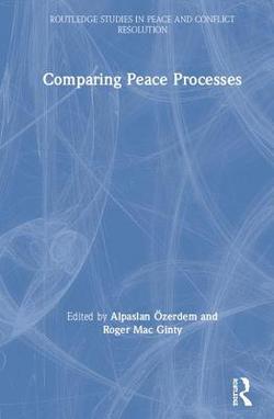 Comparing Peace Processes|Alpaslan Özerdem