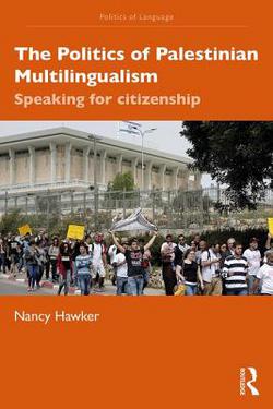The Politics of Palestinian Multilingualism|Nancy Hawker