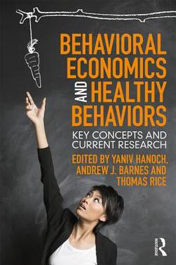 Behavioral Economics and Healthy Behaviors|Yaniv Hanoch