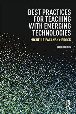 Best Practices for Teaching with Emerging Technologies|Michelle Pacansky-Brock