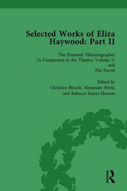 Selected Works of Eliza Haywood, Part II Vol 1|Alex Pettit