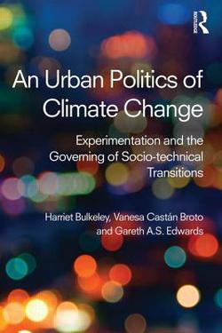 An Urban Politics of Climate Change|Harriet A. Bulkeley