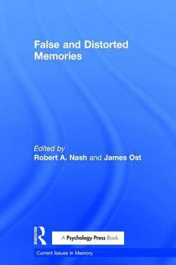 False and Distorted Memories|Robert A. Nash