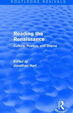Reading the Renaissance (Routledge Revivals)|Jonathan Hart
