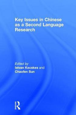 Key Issues in Chinese as a Second Language Research|Istvan Kecskes