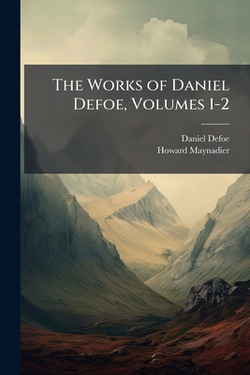 The Works of Daniel Defoe, Volumes 1-2|Daniel Defoe