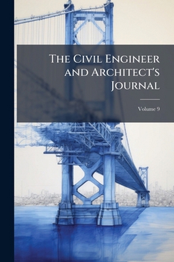 The Civil Engineer and Architect's Journal|Anonymous