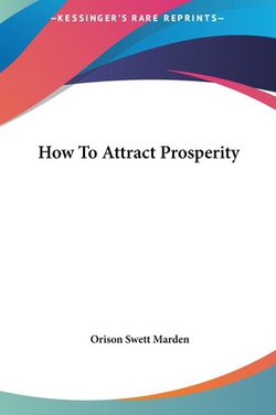 How To Attract Prosperity|Orison Swett Marden