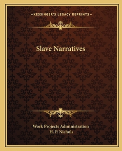 Slave Narratives|Work Projects Administration