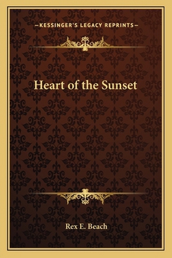 Heart of the Sunset|Rex E. Beach