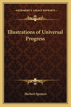 Illustrations of Universal Progress|Herbert Spencer