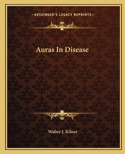 Auras In Disease|Walter J. Kilner