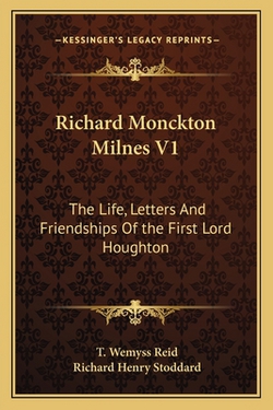 Richard Monckton Milnes V1|T. Wemyss Reid