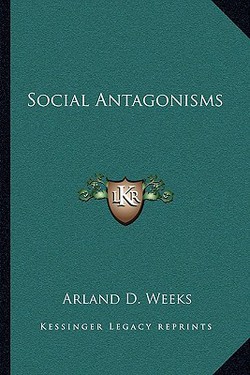 Social Antagonisms|Arland D. Weeks