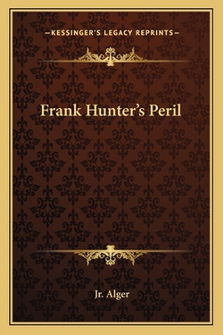 Frank Hunter's Peril|Horatio Alger, Jr.